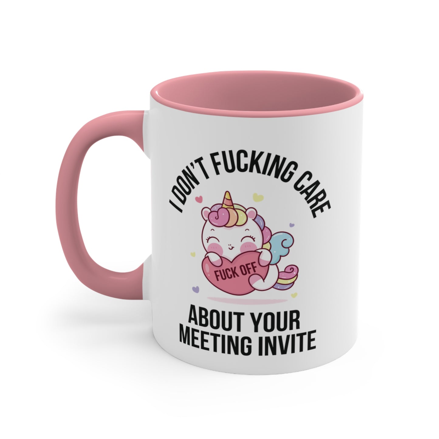 Unicorn Fuck Off I Don't Care About Your Meeting Invite Mug AU
