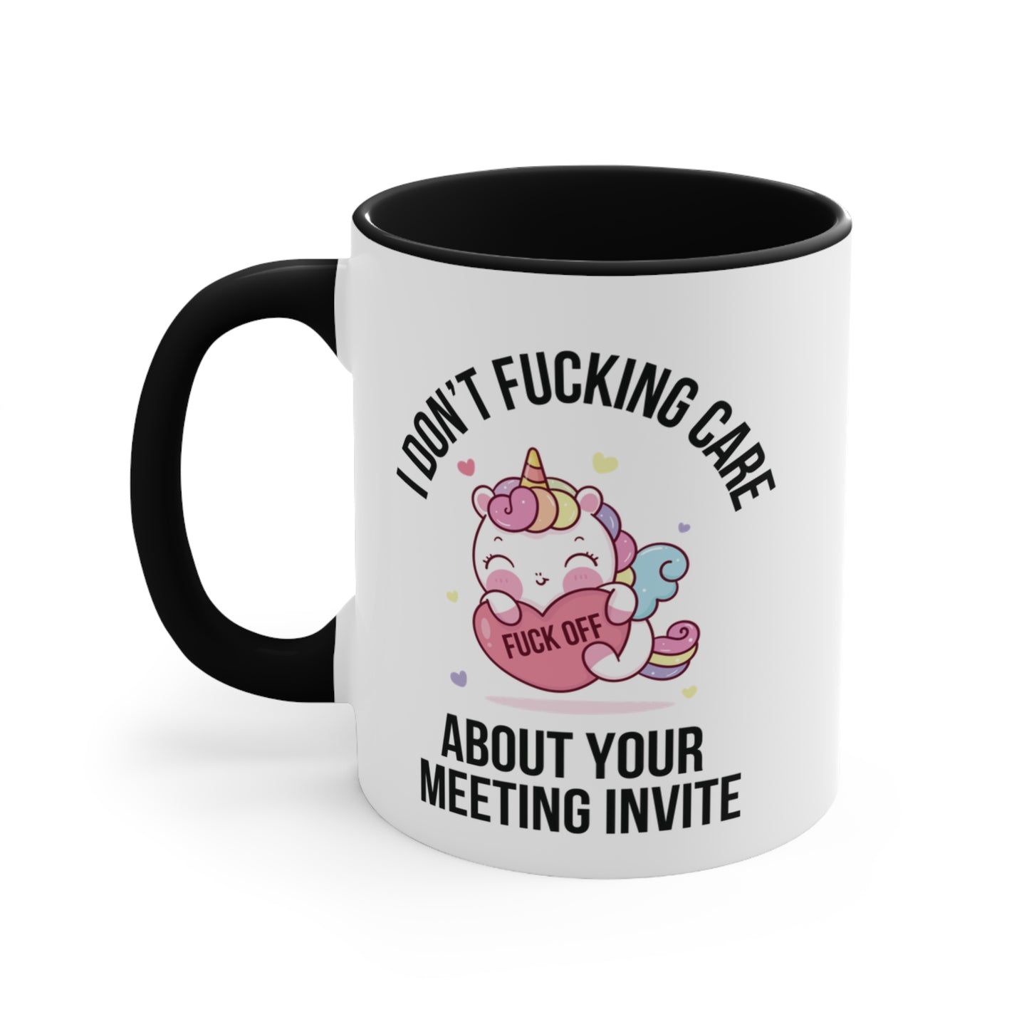 Unicorn Fuck Off I Don't Care About Your Meeting Invite Mug AU