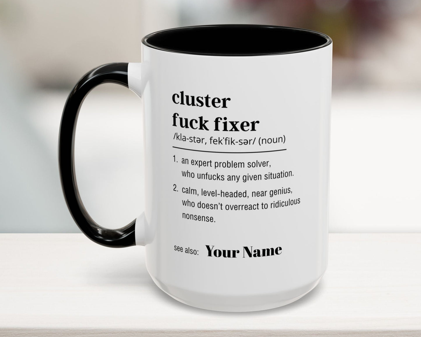 Personalized Cluster Fuck Fixer Funny Definition Coffee Mug 11oz 15oz