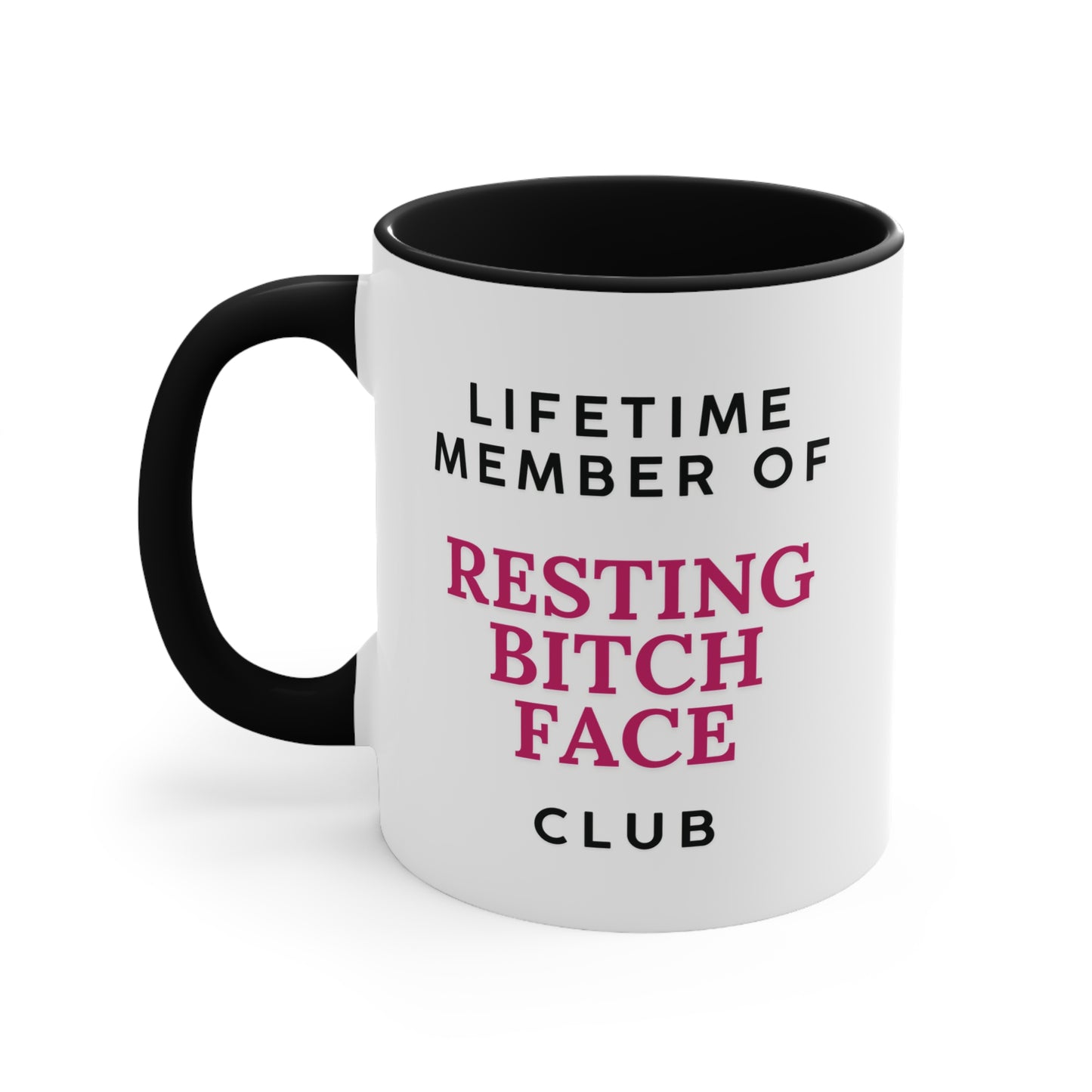 Lifetime Member of Resting Bitch Face Club Mug 11oz AU