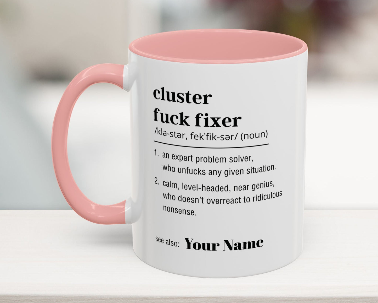 Personalized Cluster Fuck Fixer Funny Definition Coffee Mug 11oz 15oz