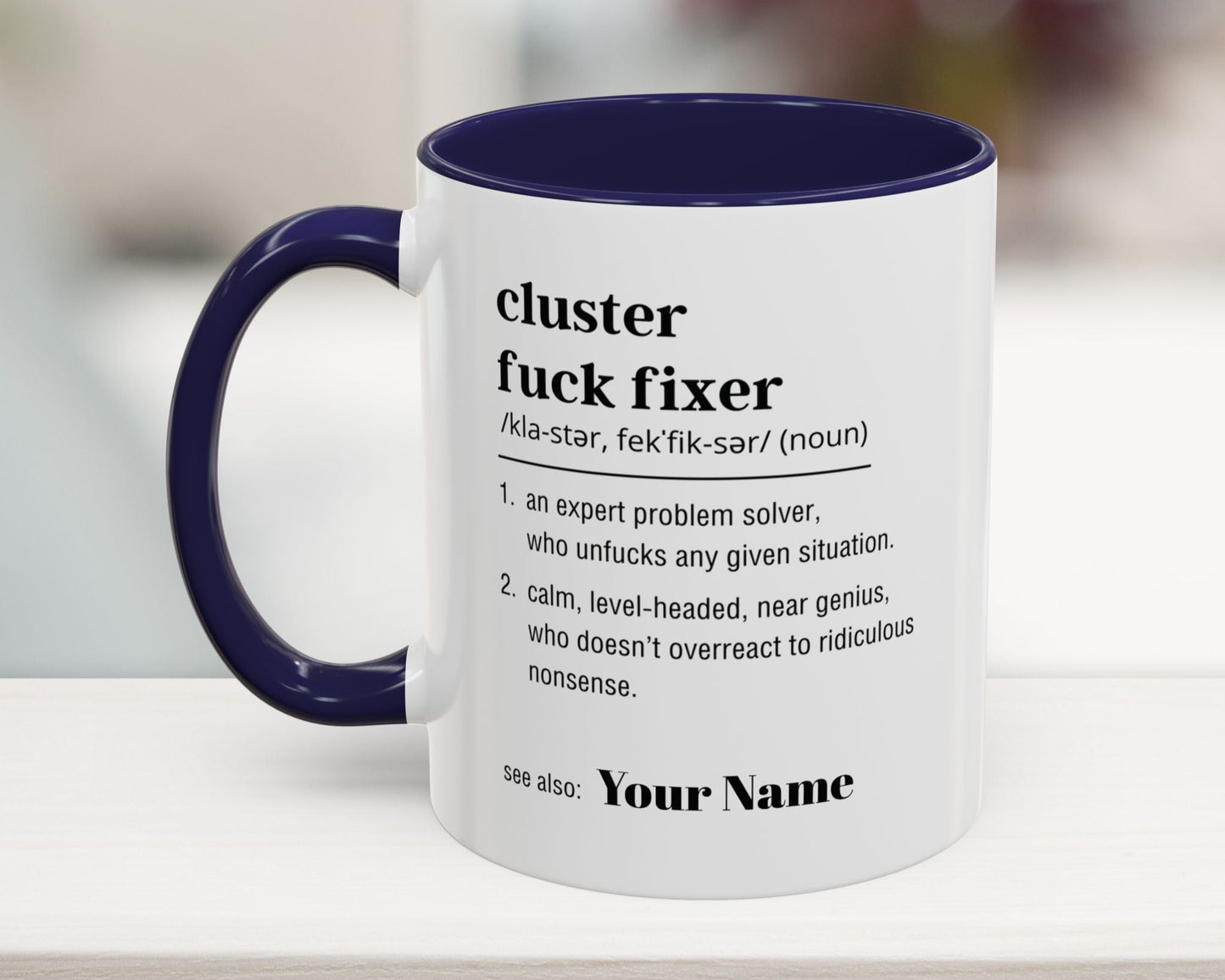 Personalized Cluster Fuck Fixer Funny Definition Coffee Mug 11oz 15oz