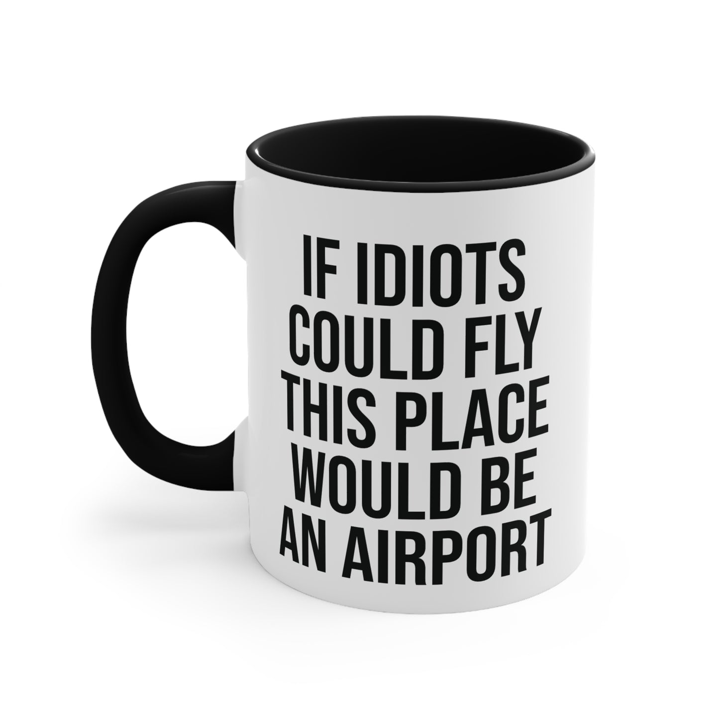 If Idiots Could Fly Snarky Office Humor Mug Funny Work Cup 11oz AU