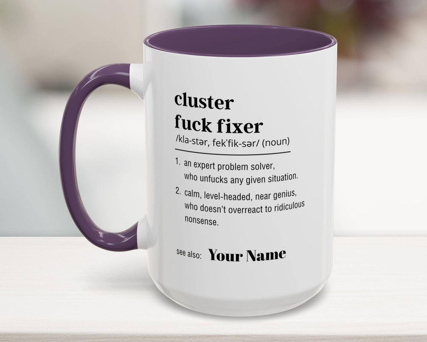 Personalized Cluster Fuck Fixer Funny Definition Coffee Mug 11oz 15oz