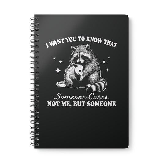 Someone Cares Not Me But Someone Funny Raccoon Possum Wirobound Softcover Notebook A5