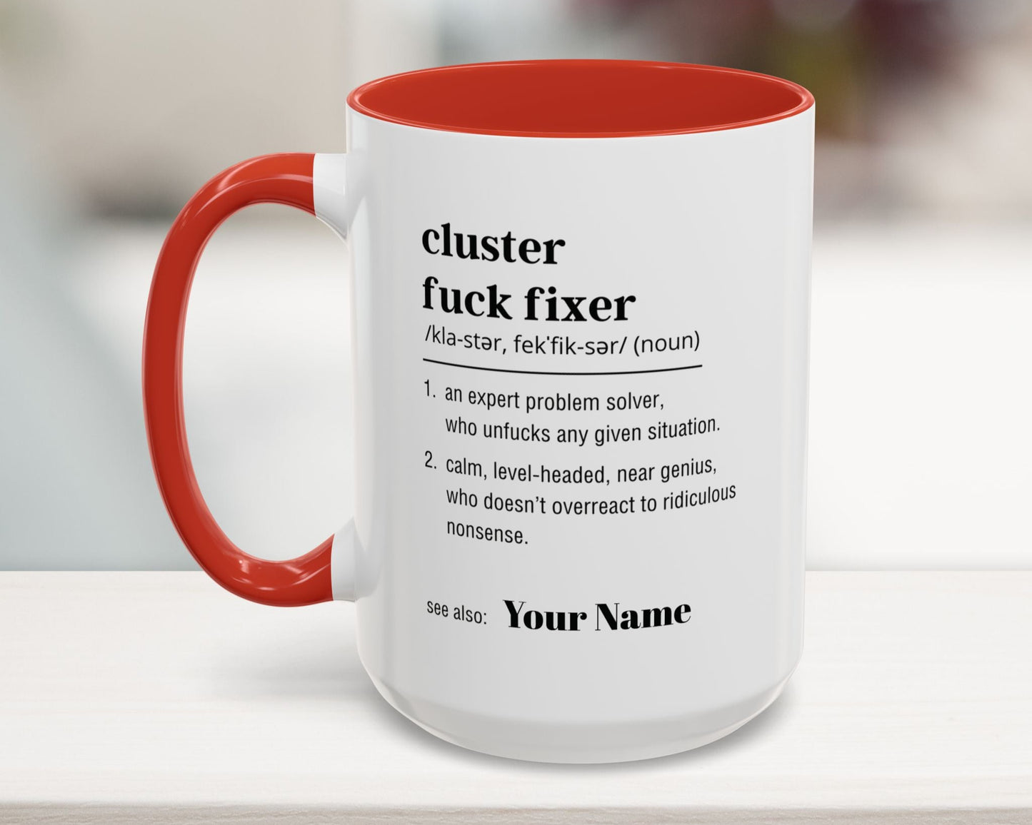Personalized Cluster Fuck Fixer Funny Definition Coffee Mug 11oz 15oz