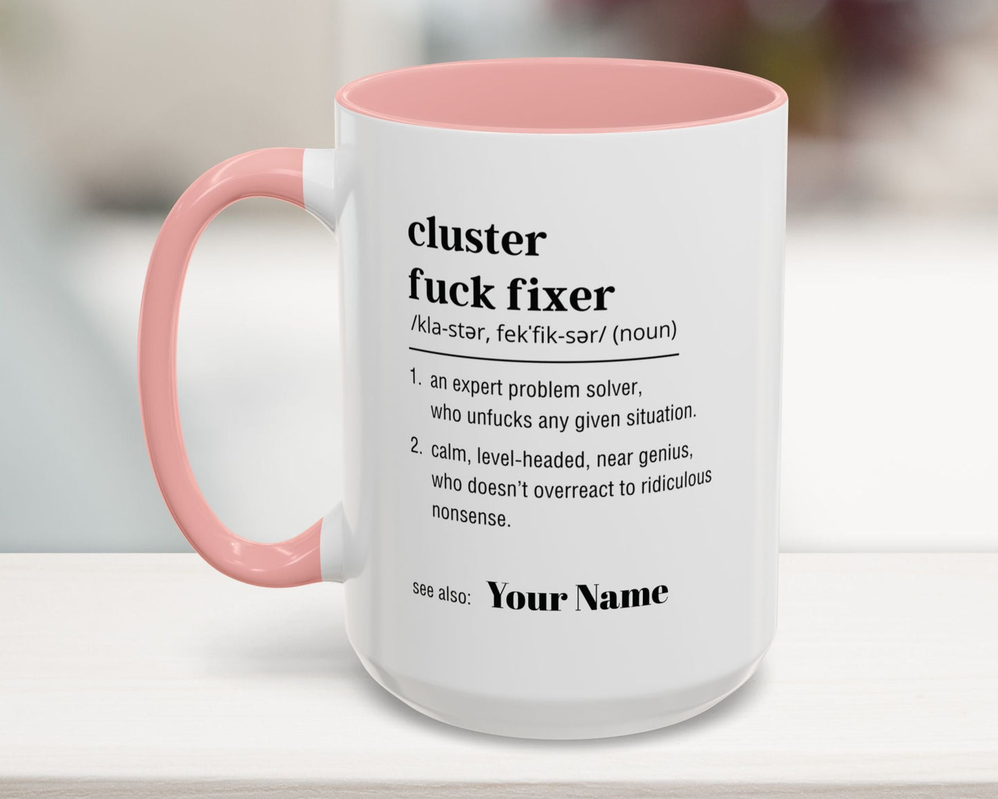 Personalized Cluster Fuck Fixer Funny Definition Coffee Mug 11oz 15oz