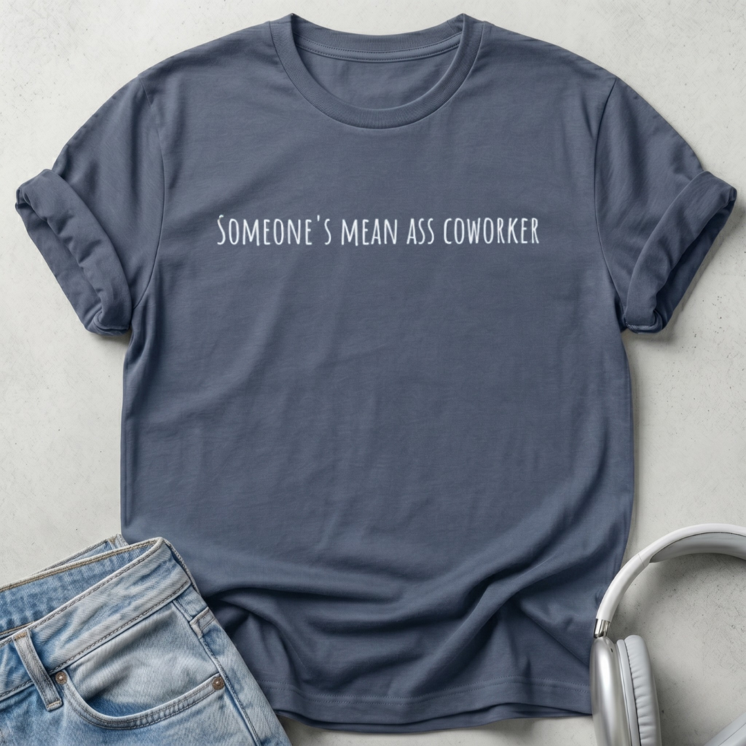 Mean Coworker Unisex T-shirt