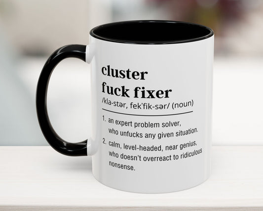 Funny 'Cluster Fuck Fixer' 11oz coffee mug in black – sarcastic office humor gift
