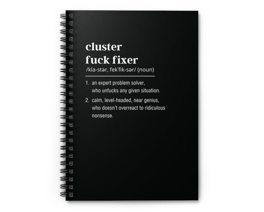 Cluster Fuck Fixer Funny Spiral Notebook – Ruled Line, Sarcastic Office Gift (Black)