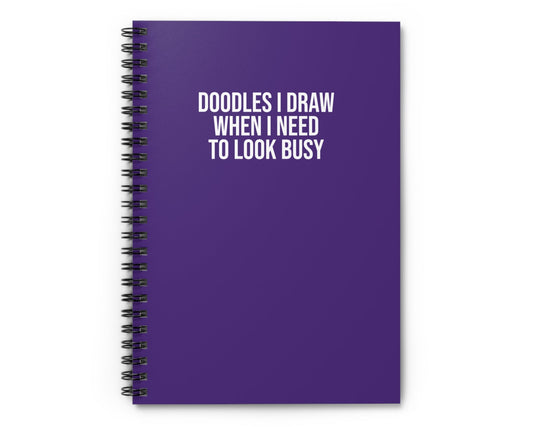 Purple snarky work notebook for bosses, coworkers, and work besties Doodles I Draw When I Need to Look Busy