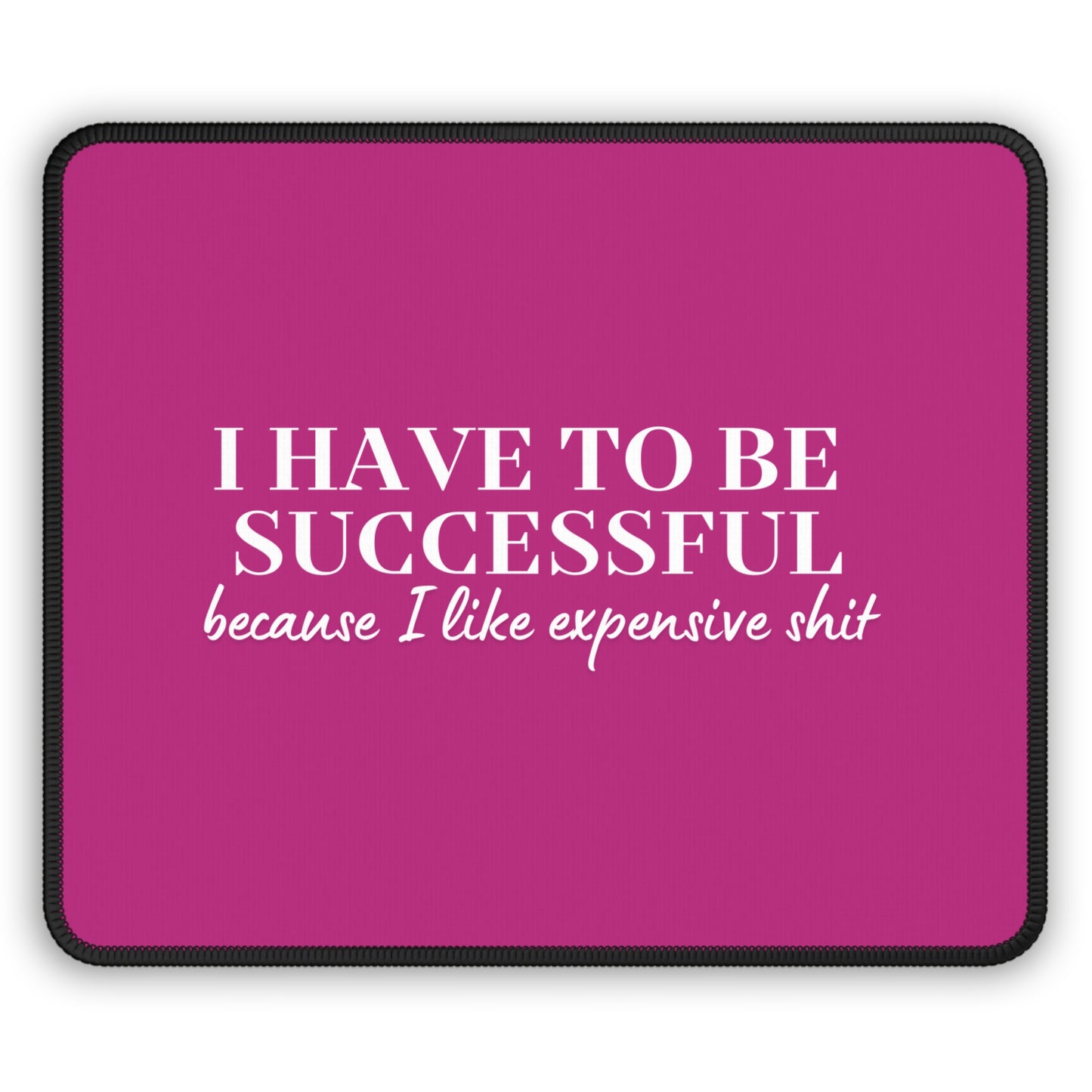 Flat: Pink mouse pad with luxury-inspired funny quote