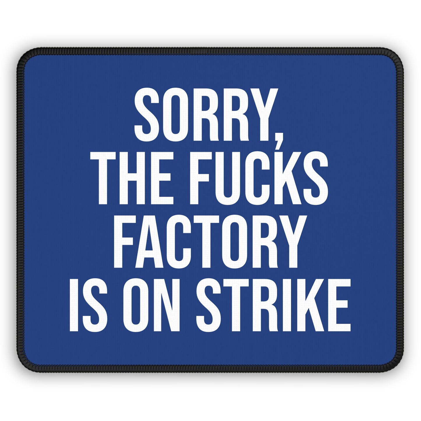 Dark Blue ‘FUCKS factory is on strike’ mouse pad