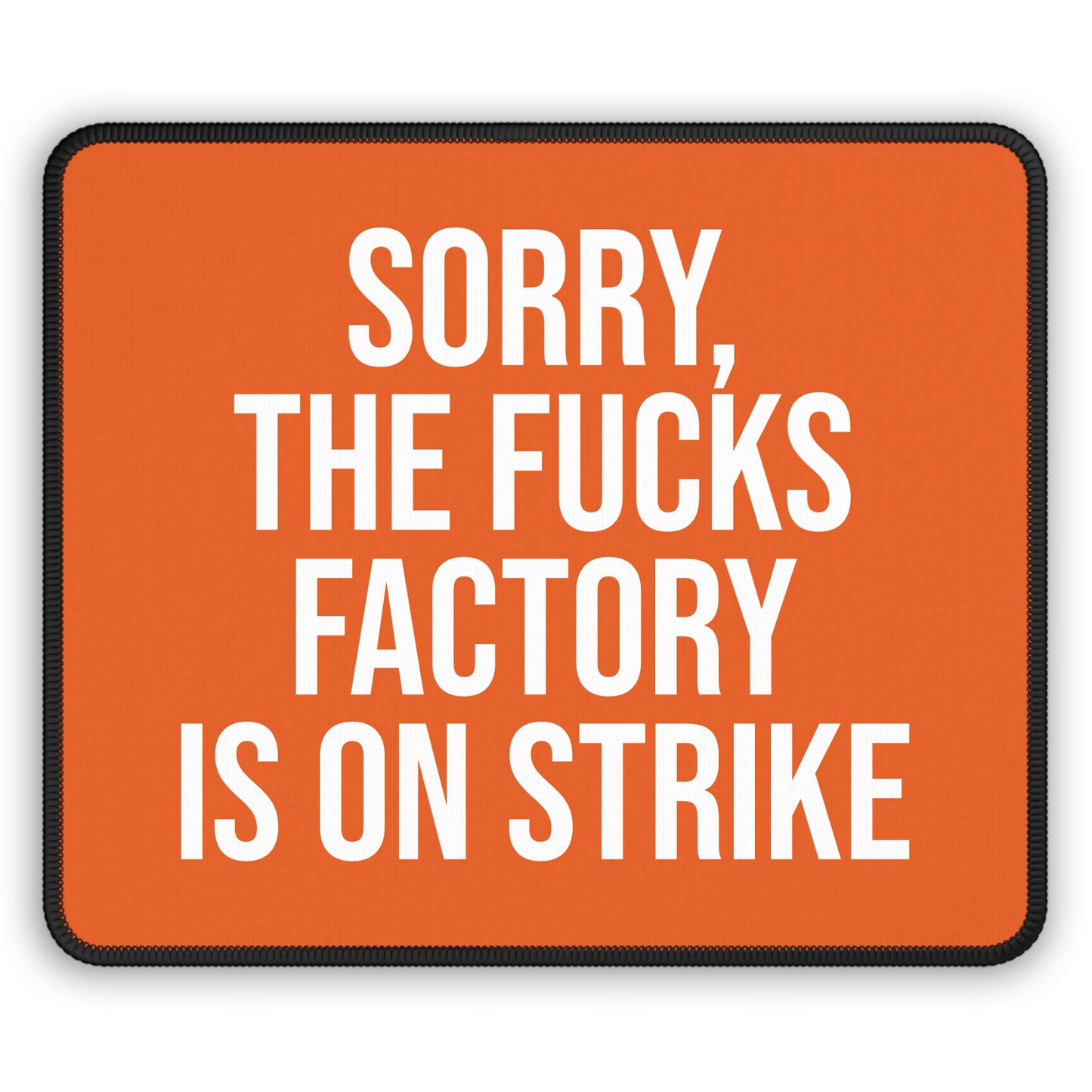Orange ‘FUCKS factory is on strike’ mouse pad