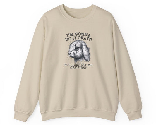 Gonna Do It, But Cry First Sweatshirt in Sand