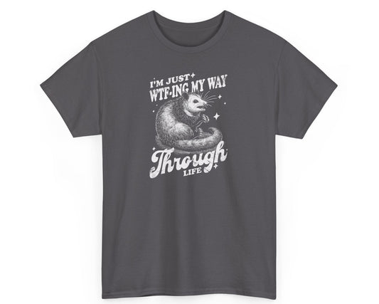 Charcoal gray unisex tee with the quirky 'I'm Just WTF-ing My Way Through Life' possum design, ideal for those navigating life's confusion.