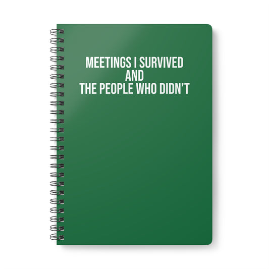Green notebook with text 'Meetings I Survived and the People Who Didn't' on a white background