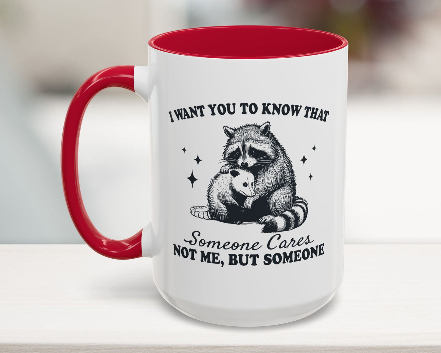 Someone Cares Not Me But Someone Funny Mug 11, 15oz