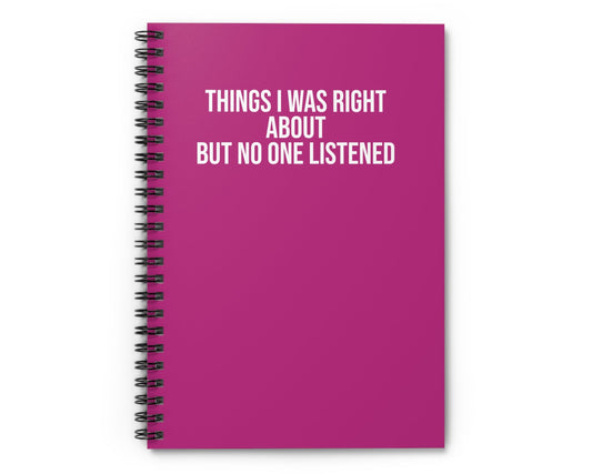 Pink spiral notebook with funny quote cover about being right