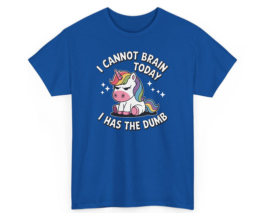 Royal blue unisex tee with a unicorn and the playful phrase 'I Cannot Brain Today,' a fun choice for Casual Friday at the office.