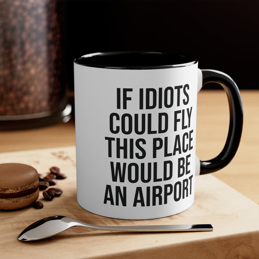 If Idiots Could Fly Snarky Office Humor Mug Funny Work Cup 11oz AU