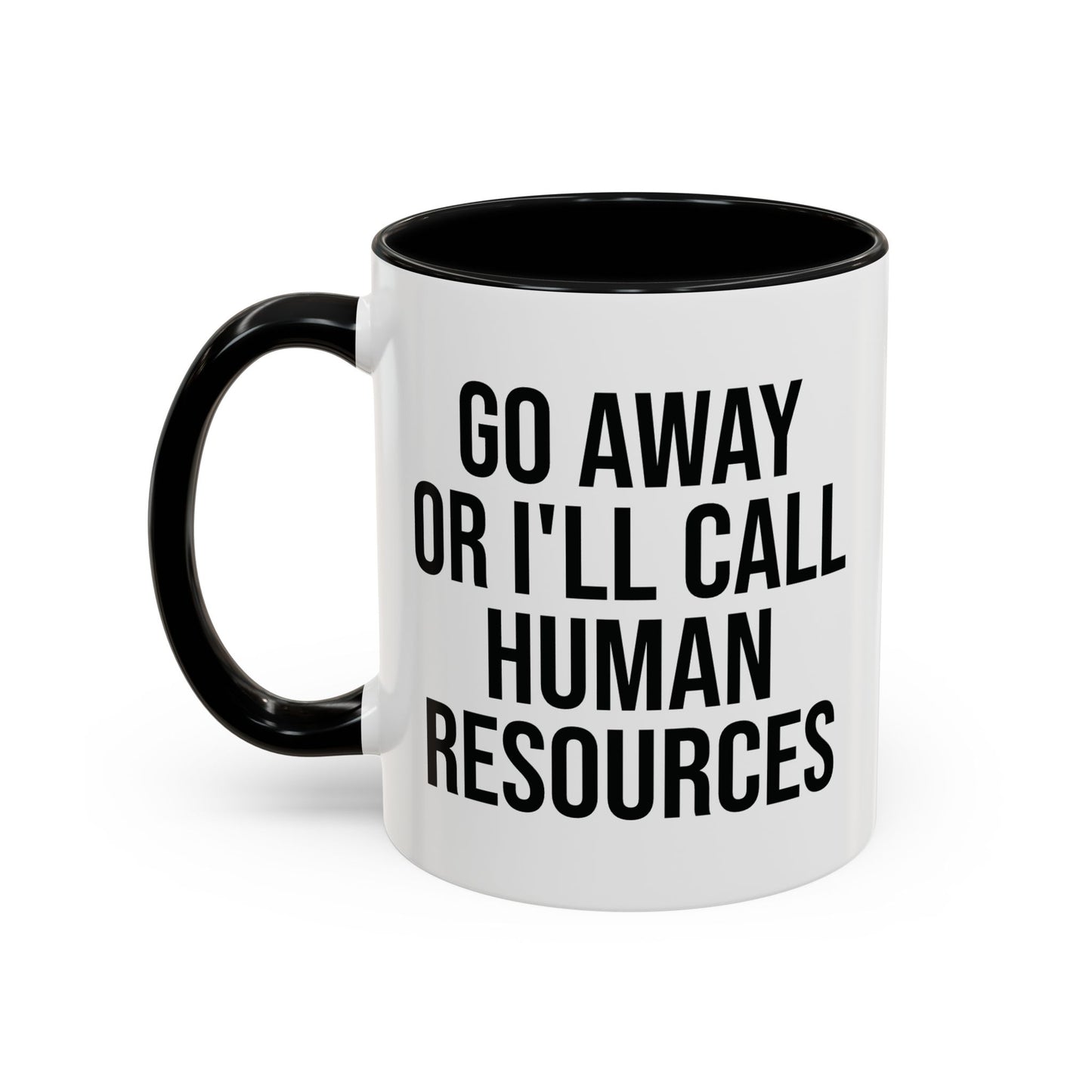 Funny Colorful Mug 'Go Away Or I'll Call HR' Funny Snarky Office Work Design Coffee Mug 11oz UK