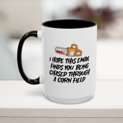 I Hope This Email Finds You Mug (11, 15oz)