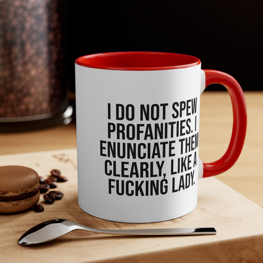 I Do Not Spew Profanities Funny Accent Coffee Mug  11oz AU