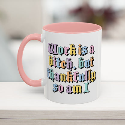 Work is a Bitch Mug (11, 15oz)