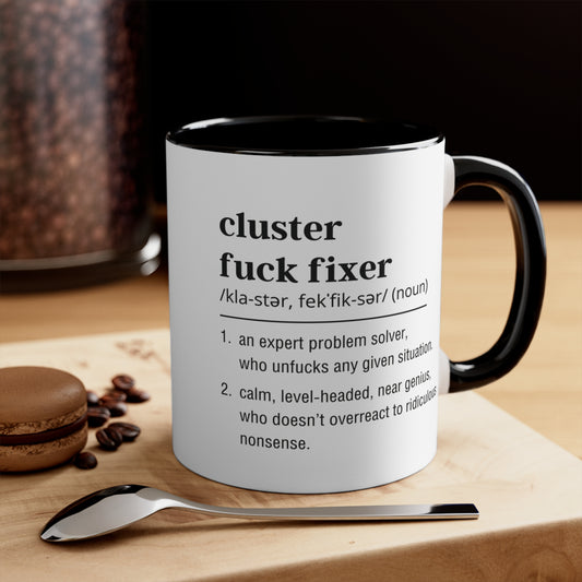 Cluster Fuck Fixer Funny Accent Coffee Mug 11oz AU