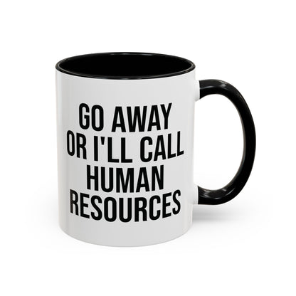 Funny Colorful Mug 'Go Away Or I'll Call HR' Funny Snarky Office Work Design Coffee Mug 11oz UK