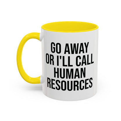 Funny Colorful Mug 'Go Away Or I'll Call HR' Funny Snarky Office Work Design Coffee Mug 11oz UK