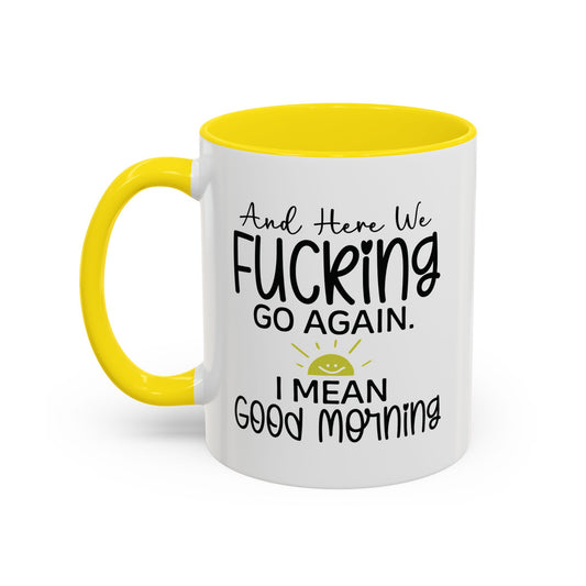 Here We Fucking Go Again Funny Good Morning Snarky Office Work Mug 11oz UK