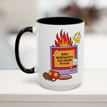 After Working Here Hell Should Be Easy Mug (11, 15oz)