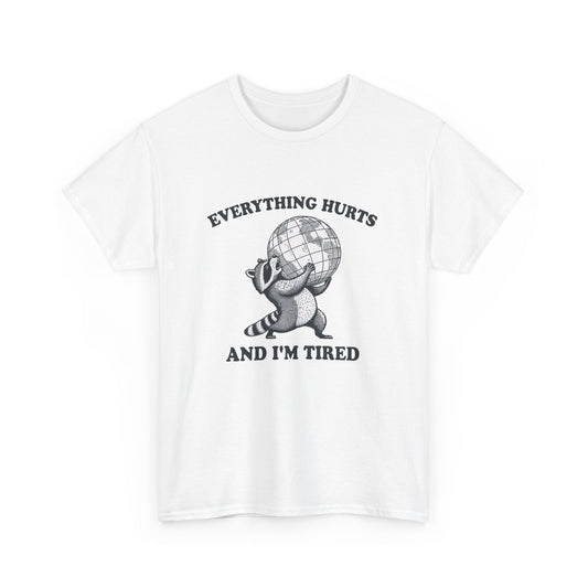 Everything Hurts and I’m Tired Raccoon T-Shirt AU