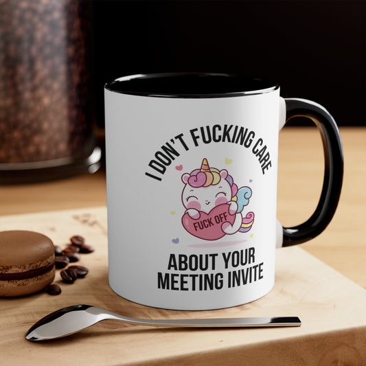 Unicorn Fuck Off I Don't Care About Your Meeting Invite Mug AU