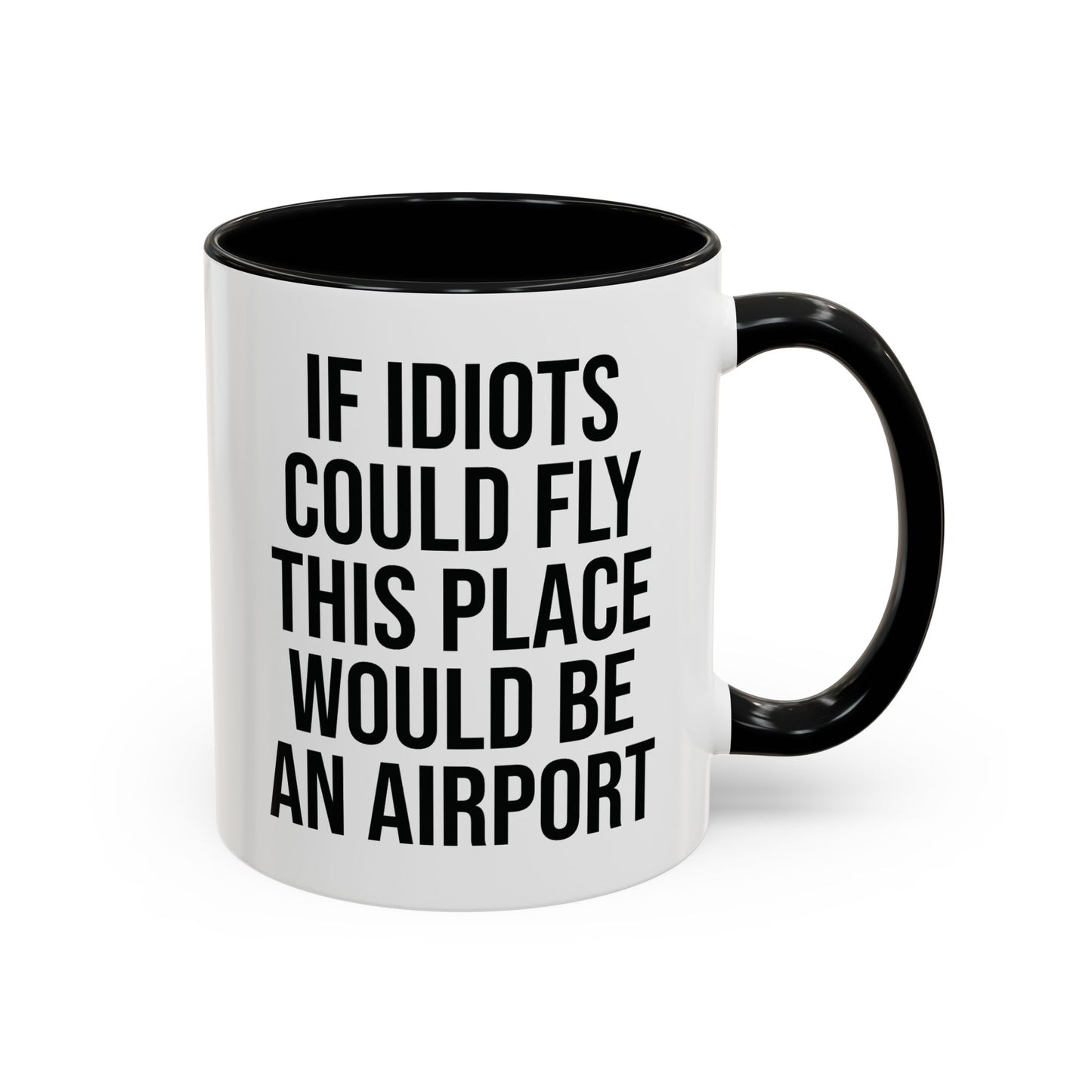 If Idiots Could Fly Snarky Work Humor Colorful Coffee Mug UK