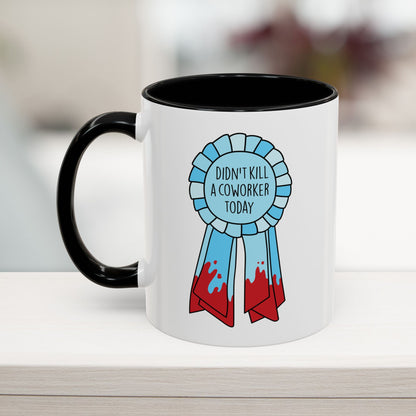 Didn't Kill a Coworker Mug 11oz