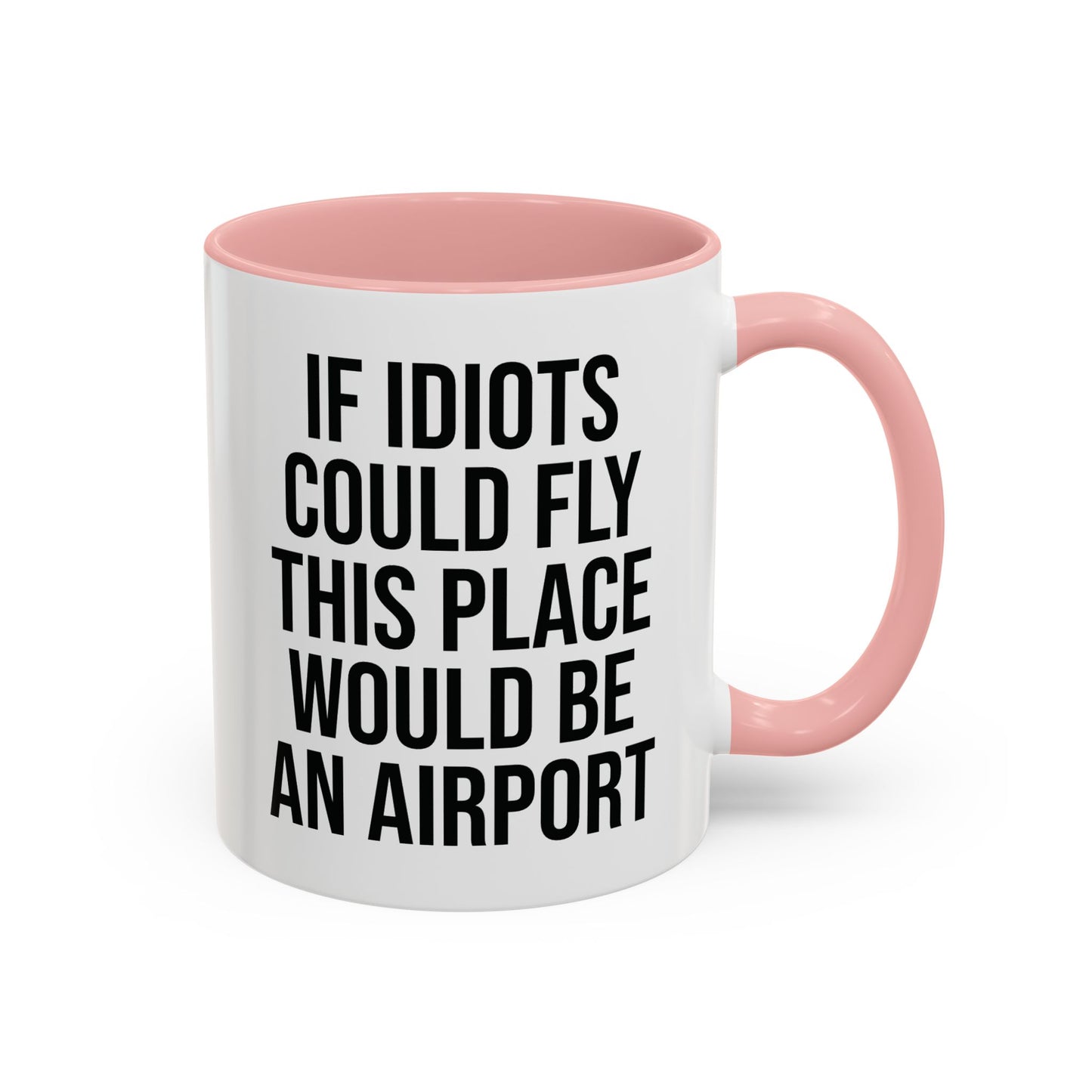 If Idiots Could Fly Snarky Work Humor Colorful Coffee Mug UK