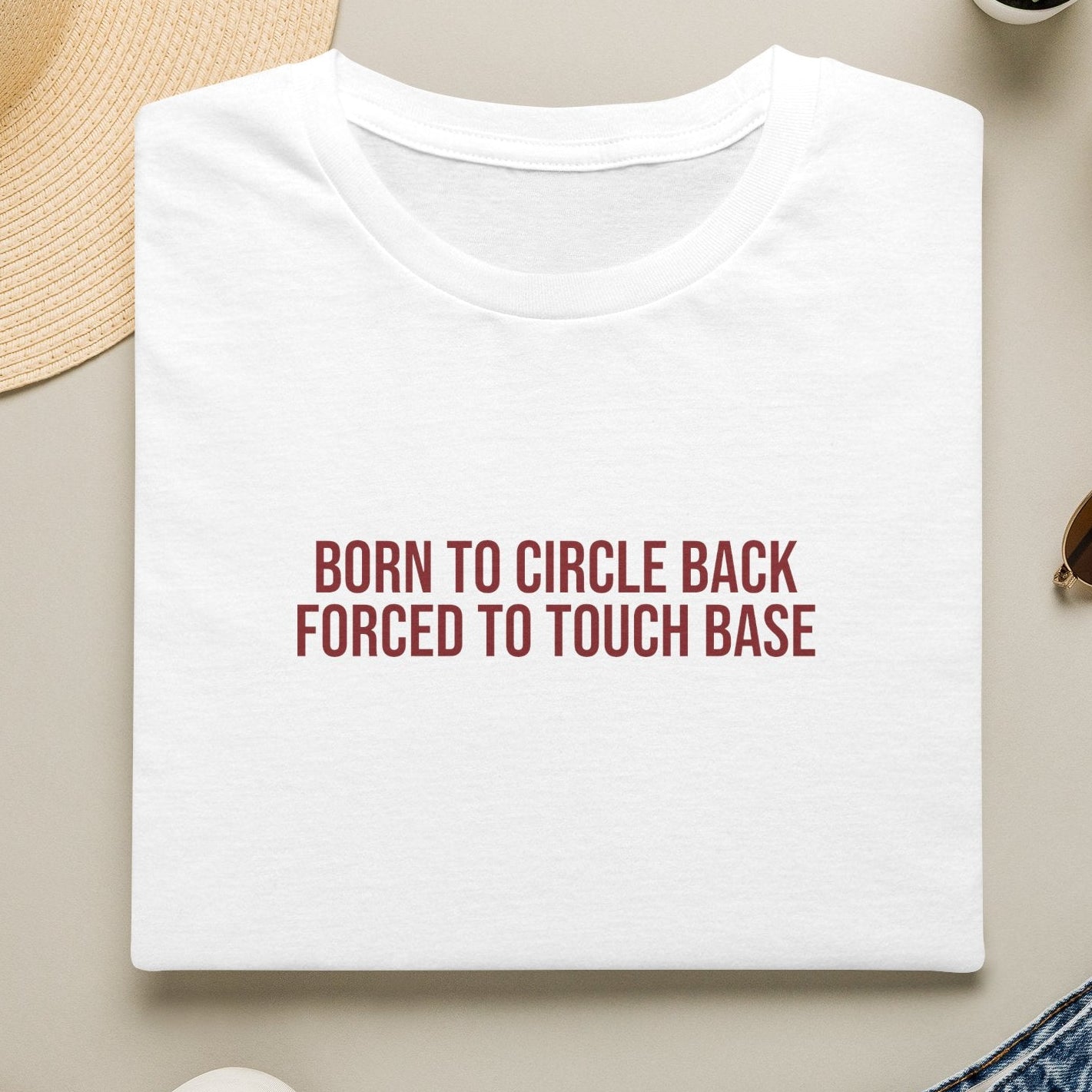Born to Circle Back Forced to Touch Base Unisex Cotton T-shirt