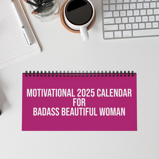 Motivational 2025 Calendar for Badass Beautiful Woman AU