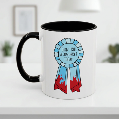 Didn't Kill a Coworker Mug (11, 15oz)