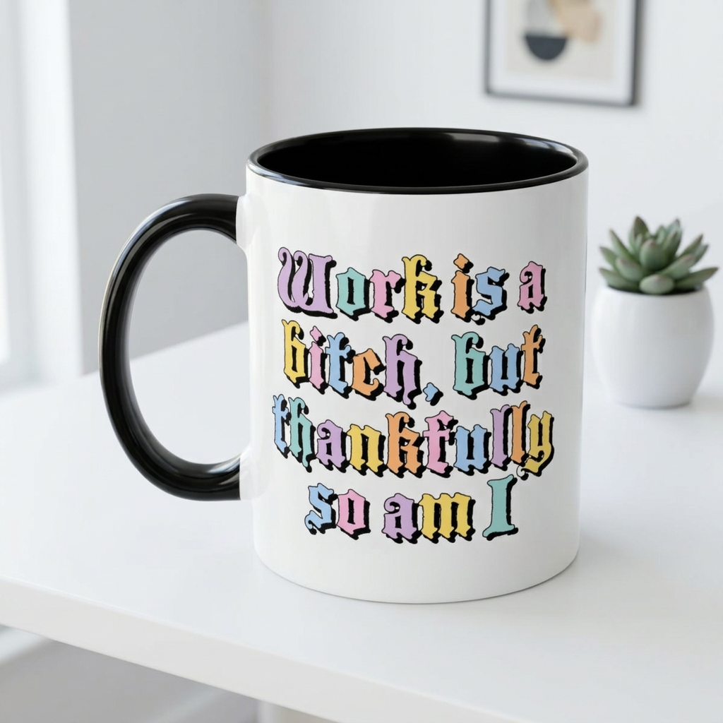 Work is a Bitch Mug (11, 15oz)
