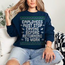 Employees Must Stop Crying Ugly Christmas Sweater