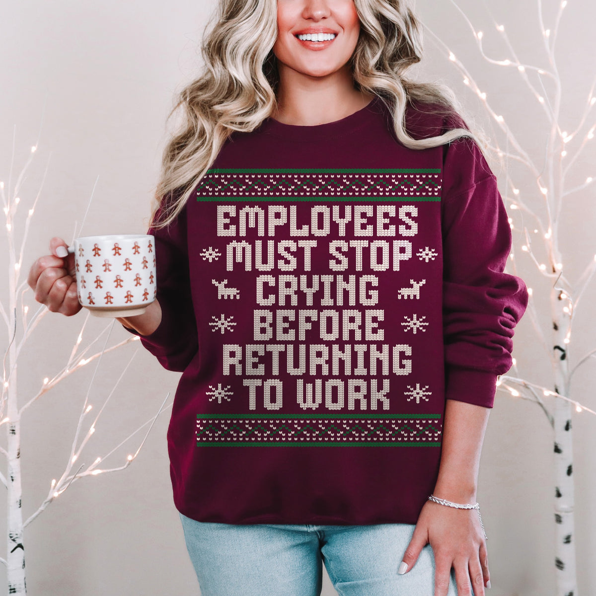 Employees Must Stop Crying Ugly Christmas Sweatshirt