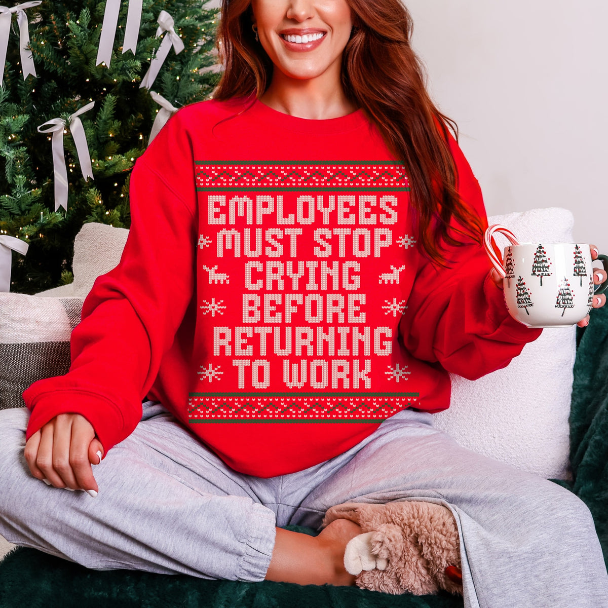 Employees Must Stop Crying Before Returning to Work Ugly Christmas Sweater