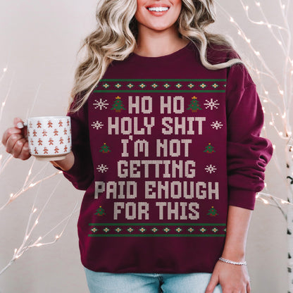 Ho Ho Holy Sh*t Ugly Christmas Sweatshirt Unisex
