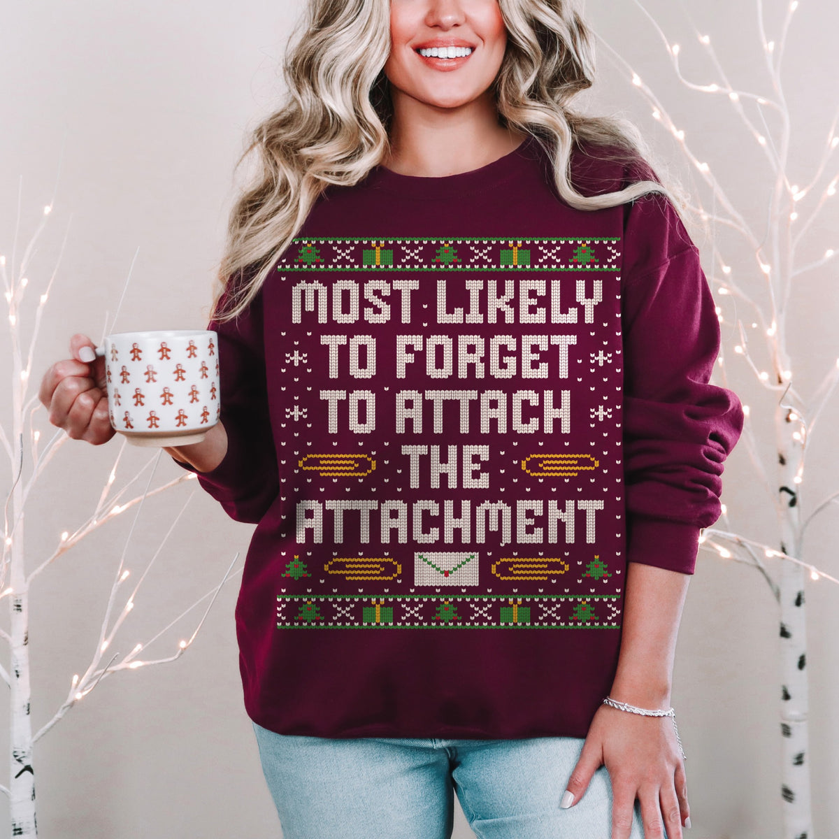 Most Likely To Forget to Attach The Attachment Funny Unisex Ugly Christmas Sweatshirt