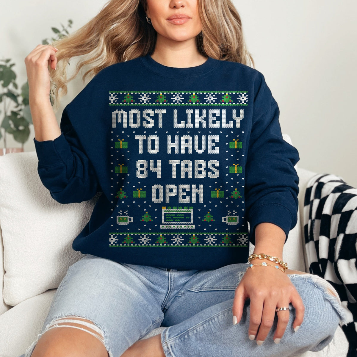 Most Likely to Have 84 Tabs Open Funny Unisex Ugly Christmas Sweatshirt