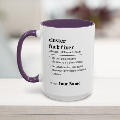 Personalized Cluster Fuck Fixer Funny Definition Coffee Mug 11oz 15oz